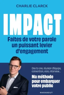 Impact - Faites de votre parole un puissant levier d'engagement