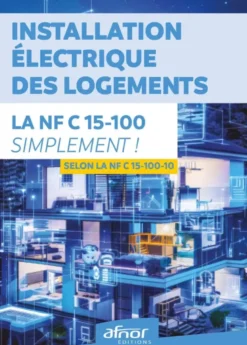 Installation électrique des logements - La NF C15-100-10 simplement !
