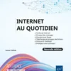 Internet au quotidien (nouvelle édition)
