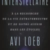 Interstellaire - A la recherche de la vie extraterrestre et de notre avenir dans les étoiles