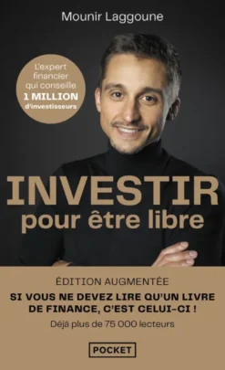 Investir pour être libre - 9 étapes pour atteindre l'indépendance financière