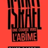 Israël. Une course vers l'abîme