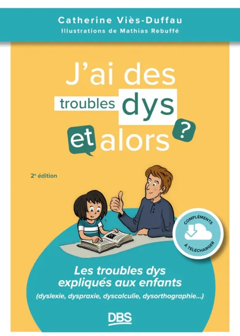 J’ai des troubles dys, et alors ?