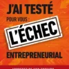 J’ai testé pour vous : l’échec entrepreneurial