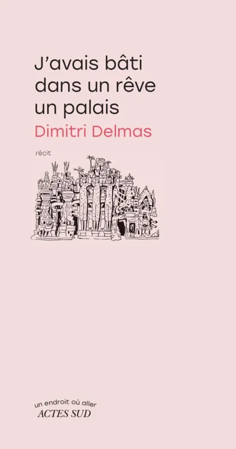 J'avais bâti dans un rêve un palais