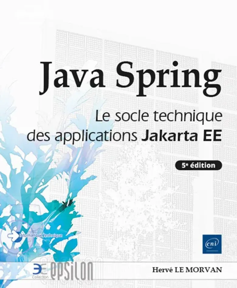 Java Spring - Le socle technique des applications Jakarta EE (5e édition)