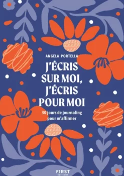 J'écris sur moi, j'écris pour moi - 30 jours de journaling pour m'affirmer