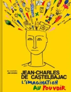 Jean-Charles de Castelbajac L Imagination au Pouvoir /franCais
