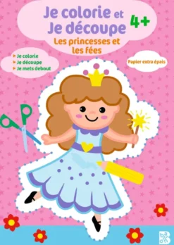 Je colorie et je découpe - Les princesses et les fées