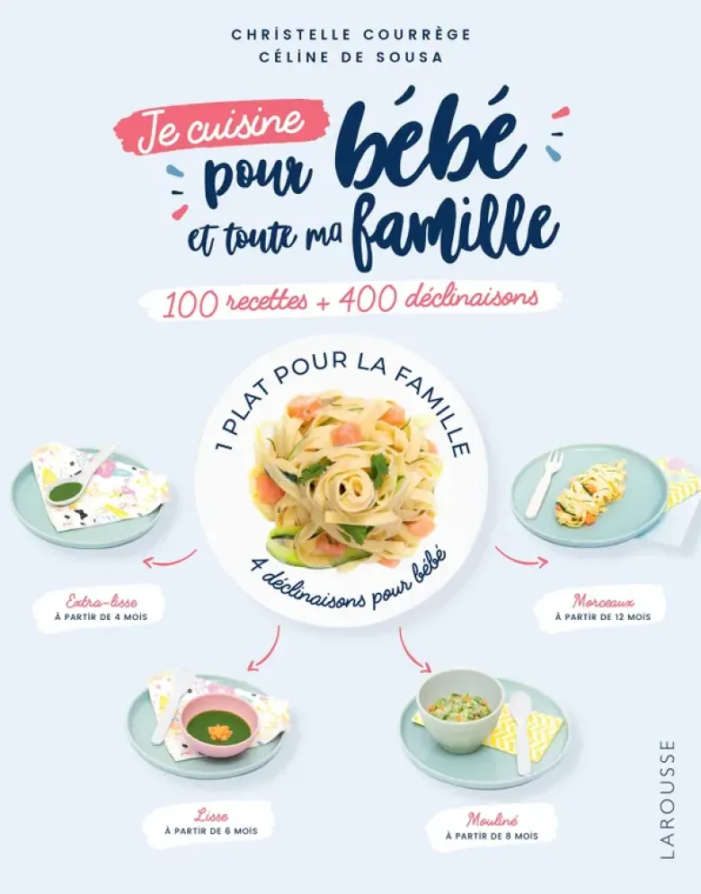 Je cuisine pour bébé et toute ma famille