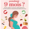 Je mange quoi pendant 9 mois ?