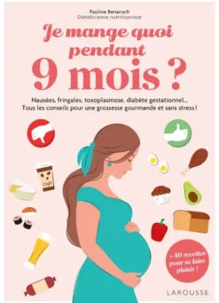 Je mange quoi pendant 9 mois ?