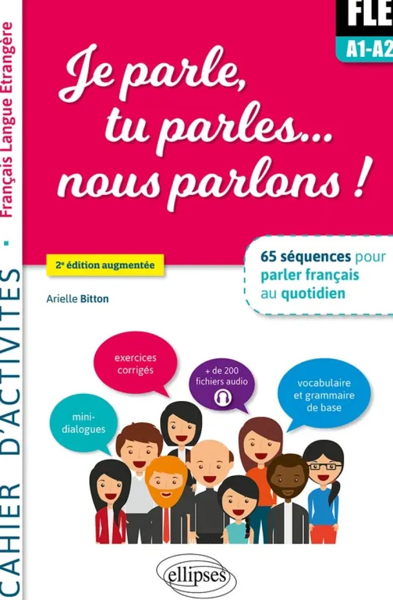 Je parle, tu parles,… nous parlons ! FLE Cahier d'activités.