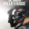 Je suis fille de rage