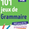 100% Jeux de FLE - 101 jeux de Grammaire A2 - Cahier de jeux