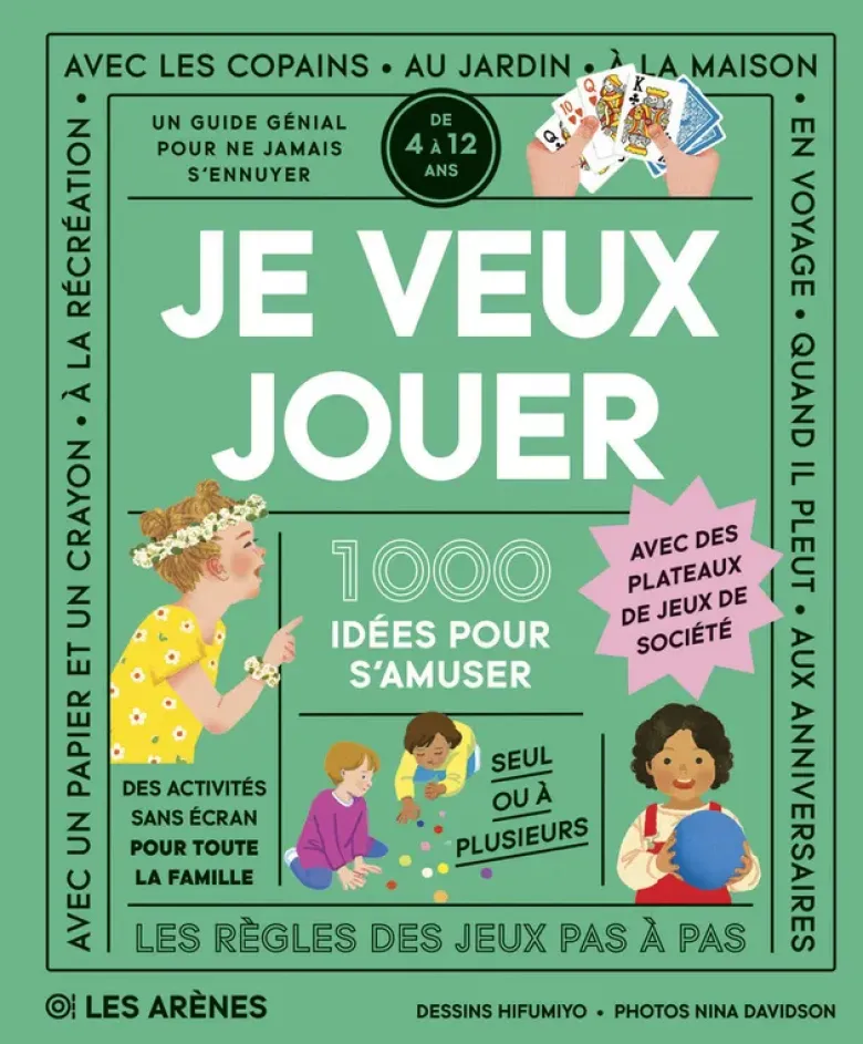 Je veux jouer - 1000 idées pour s'amuser