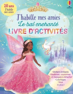 J'habille mes amies Le bal enchanté - Livre d'activités - Dès 5 ans