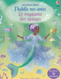 J'habille mes amies - Le royaume des sirènes - Dès 5 ans
