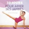 30 jours pour aimer ses jambes