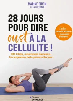 28 jours pour dire oust à la cellulite !