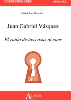 Juan Gabriel Vásquez, El ruido de las cosas al caer