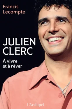 Julien Clerc - A vivre et à rêver