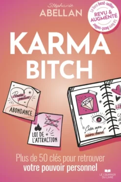 Karma Bitch - Plus de 50 clés pour retrouver votre pouvoir personnel