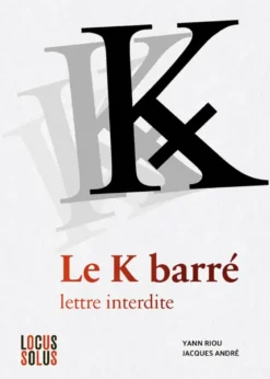 K barré - La lettre interdite