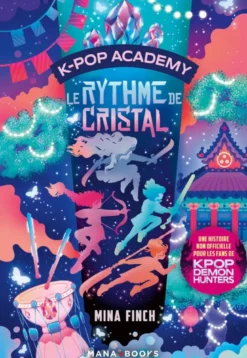 K-Pop Academy T03 - Le rythme de cristal