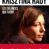 Krisztina Rády, les silences qui tuent