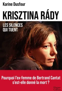 Krisztina Rády, les silences qui tuent