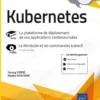 Kubernetes - La plateforme de déploiement de vos applications conteneurisées