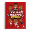 Kylian Mbappé en 30 dates