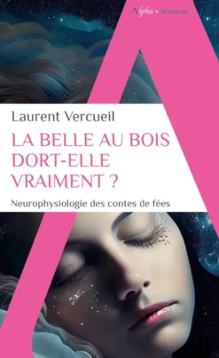 La Belle au bois dort-elle vraiment ?