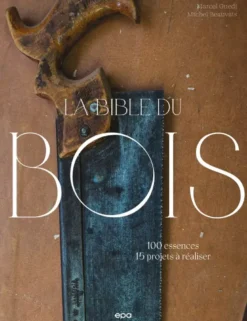 La bible du bois - Nouvelle édition