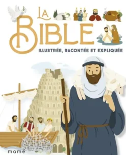 La Bible illustrée, racontée et expliquée