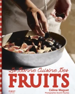 La bonne cuisine des fruits