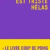 La Chair est triste hélas