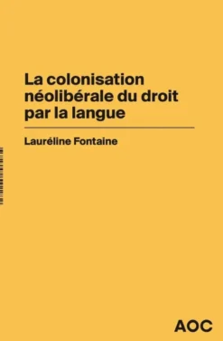 La colonisation néolibérale du droit par la langue
