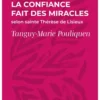 La confiance fait des miracles selon sainte Thérèse de Lisieux