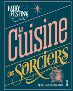 La cuisine des sorciers