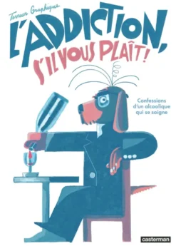 L'Addiction, s'il vous plaît
