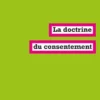 La doctrine du consentement