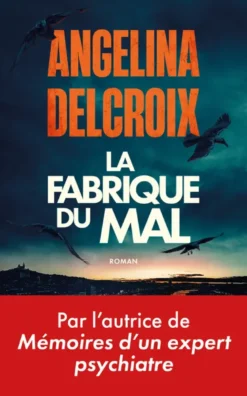 La Fabrique du mal