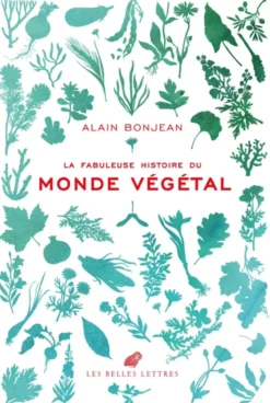 La Fabuleuse Histoire du monde végétal