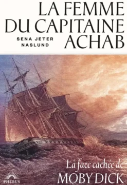 La femme du capitaine Achab