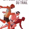 La folle histoire du trail