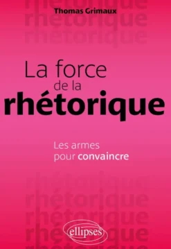 La force de la rhétorique
