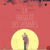 La fragilité des hommes