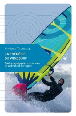 La frénésie du windsurf